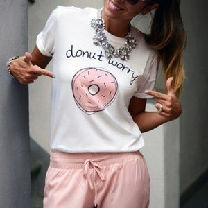 COPY - Donut Worry T-Shirt Humorous Funny!!!